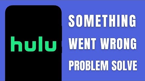 Hulu Something Went Wrong Error Problem Solve in Hulu App | MNtechwork