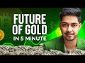 FUTURE OF GOLD IN 5 MINUTE. #trading #futureofgold #xauusd 