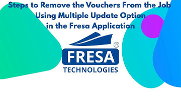 Steps to Remove the Vouchers From the Job Using Multiple Update Option in Fresa Application