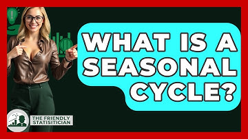 What Is A Seasonal Cycle? - The Friendly Statistician
