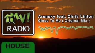 Arensky feat. Chris Linton - Close To Me ( TMV Radio )