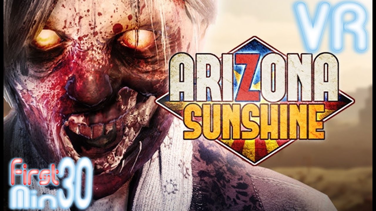 Arizona Sunshine VR (2016)- before you buy - first 30 min - VR 002