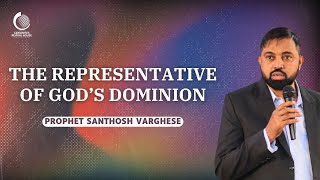 The Representative Of God's Dominion | Prophet Santhosh Varghese