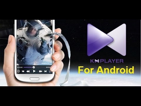 The Best Video Player For Android [KMPlayer ]