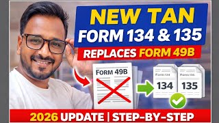 New TAN Form 134 & 135 Explained | Replace Form 49B | Full Application Process (2026) 