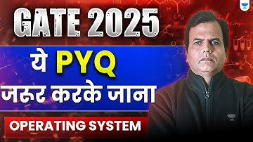 GATE 2025🔥| के ये PYQ जरूर करके जाना | Operating System | By Unacademy CSIT