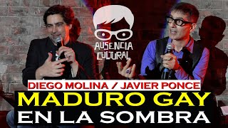 MADURO GAY IN THE SHADOWS - Javier Ponce Diego Molina