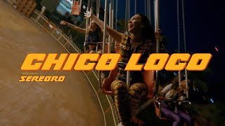 Смотреть клип Serebro - Chico Loco