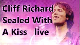 Cliff Richard   Sealed With A Kiss   live       lyrics