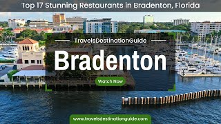 Top 17 Stunning Restaurants in Bradenton, Florida