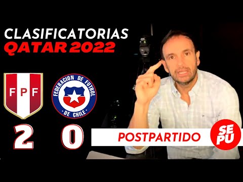 Clasificatorias Qatar 2022: Postpartido Perú 2 vs Chile 0 / Por Rodrigo Sepúlveda #Sepu