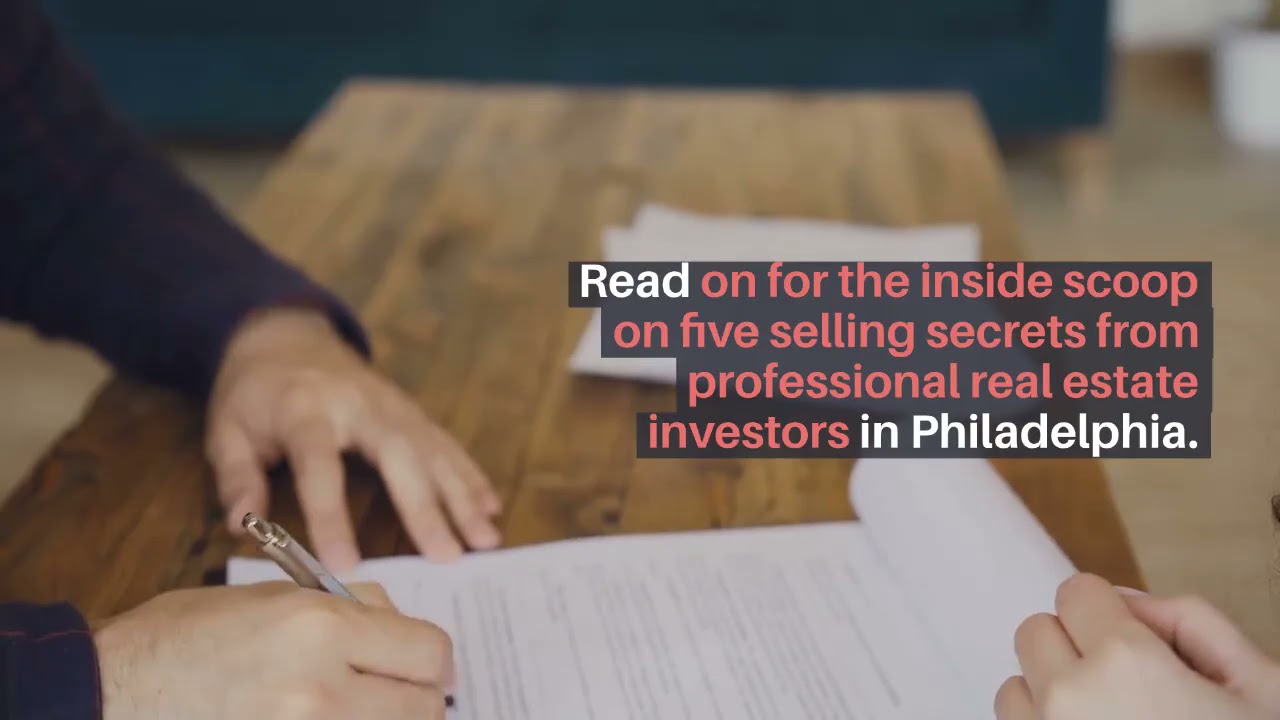 5 Selling Secrets From Professional Real Estate Investors in Philadelphia