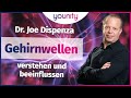 Gehirnwellen verstehen und beeinflussen 🧠 | Dr. Joe Dispenza