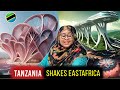 Tanzania earthquakes East Africa with these mega projects|2024