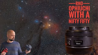 Astrophotography With A Nifty Fifty: Rho Ophiuchi