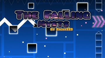 My Best Layout!  |  The Falling Mysts by Zacky333 (me)  |  Geometry Dash