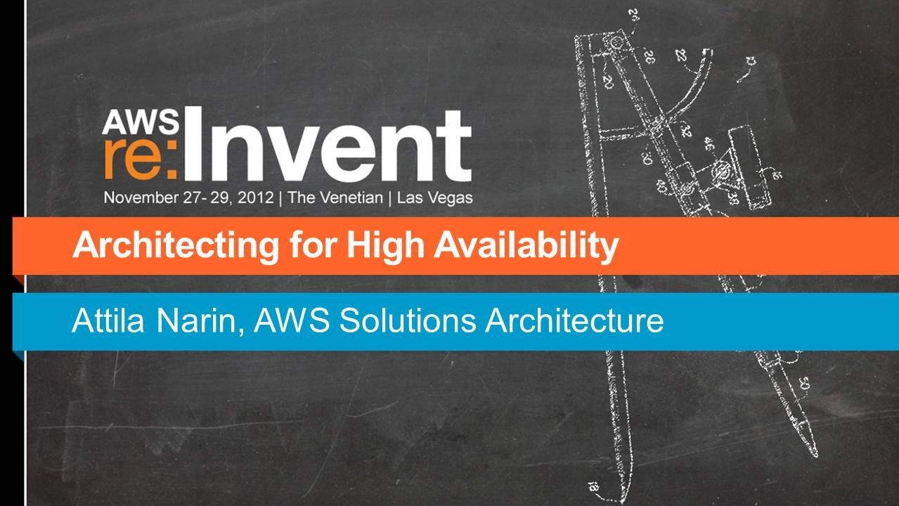 AWS re Invent ARC 202 Architecting for High Availability & Multi