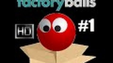 Factory Balls 1 Full Gameplay HD