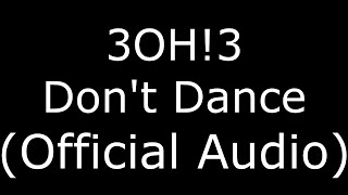 3OH!3 Don't Dance (Official Audio)