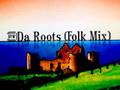 Da roots folk mix by mind reflection