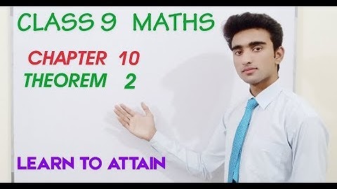 Theorem 10.2 | Chapter 10 | Class 9th Maths | Learn To Attain