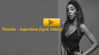 Tinashe - Superlove (Lyric Video)