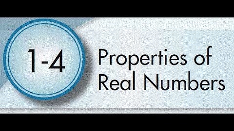 1-4 Properties of Real Numbers