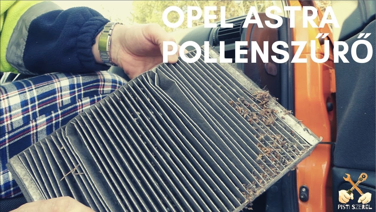 Opel Astra pollenszűrő csere, harc a bűz ellen