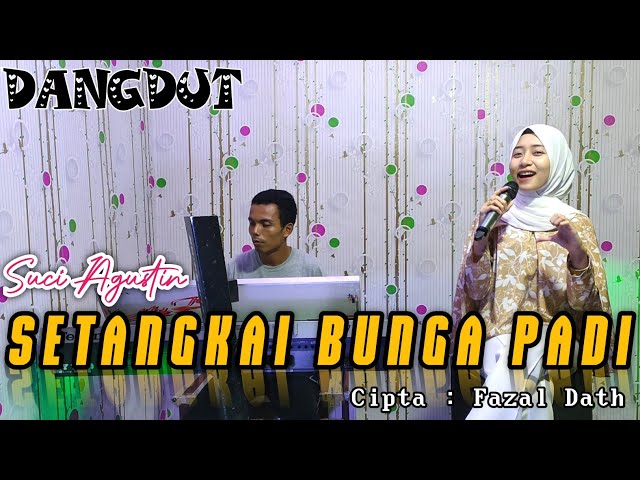 SETANGKAI BUNGA PADI (COVER DANGDUT ) SUCI AGUSTIN - MY TRIP MUSIK class=