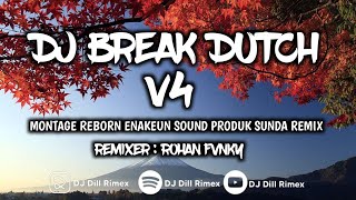 DJ BREAK DUTCH V4 MONTAGE REBORN ENAKEUN SOUND LAGI VIRAL DI TIKTOK REMIX BY ROHAN FVNKY MENGKANE🎧🎶