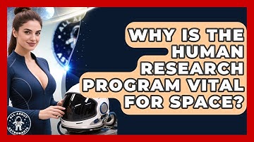 Why Is The Human Research Program Vital For Space? - All About Astronauts