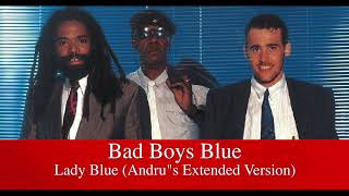 Bad Boys Blue - Lady Blue (Andru's Extended Version)