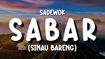 Lirik Sabar (Sinau Bareng) - Sadewok  (Lyrics)