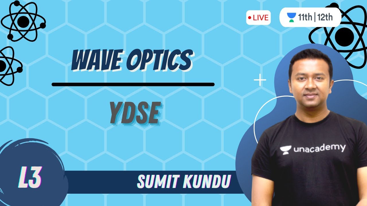 CBSE Class 12 Wave OpticsL3 YDSE Physics Unacademy Class 11&12