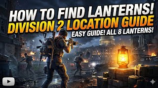 Division 2 Lantern locations.