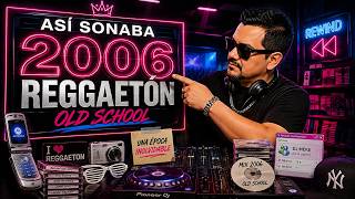 REGGAETÓN OLD SCHOOL 2006 🔥 Así Sonaba | DJ Meke Mix en Vivo