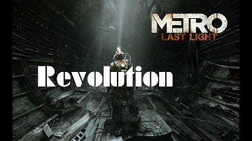 Metro: Last Light Redux - Chapter 11: "Revolution" - No Commentary - Eng subbed