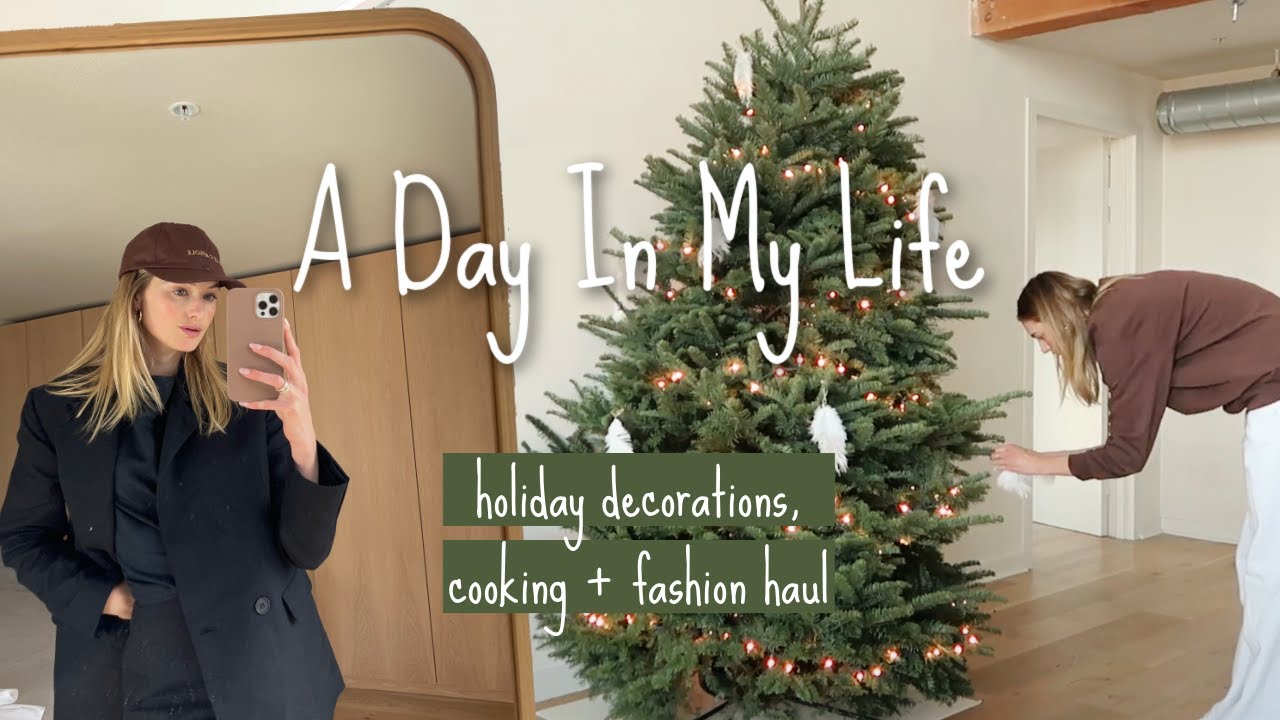 A Day in my Life | Spend the day with me |holiday decorations, cooking + fashion haul | Sanne Vloet