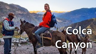 Colca Canyon: Hiking one of World&#39;s Deepest Canyons (Part 2)