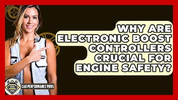 Why Are Electronic Boost Controllers Crucial For Engine Safety? - Car Performance Pros