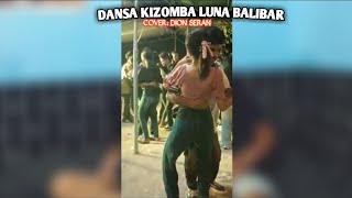 LAGU KIZOMBA TERBARU || LUNA BALIBAR || by Dion Seran