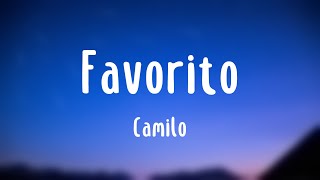 Favorito - Camilo (Lyrics)
