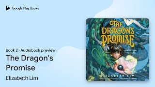 The Dragon's Promise Book 2 by Elizabeth Lim · Audiobook preview
