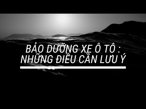 Bảo dưỡng xe ô tô Những điều cần lưu ý Bảo dưỡng xe ô tô Những điều cần lưu ý
