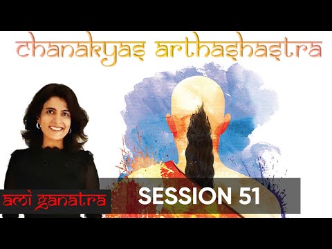 Rishi Chanakya's Arthashastra session 51
