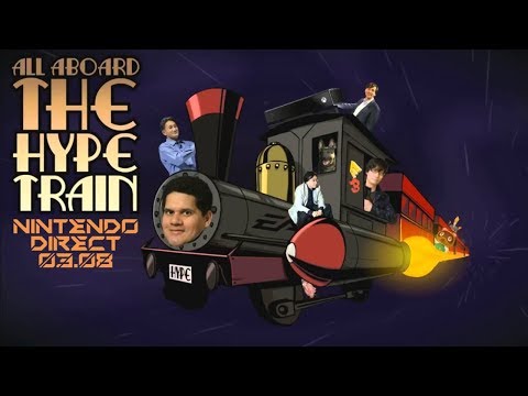 Nintendo Direct 03.08 - Hype Train