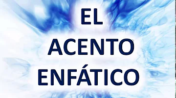 ¿Cuál es la función del acento enfatico?