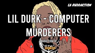 [Traduction française 🇫🇷] Lil Durk - Computer Murderers • LA RUDDACTION