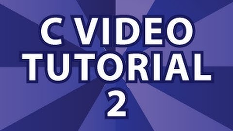 C Video Tutorial 2