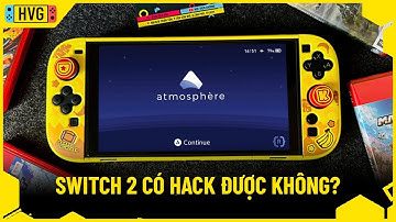 Nintendo Switch 2 có hack được không? Khi nào hack được?